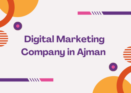 Digital Marketing Company in Ajman
